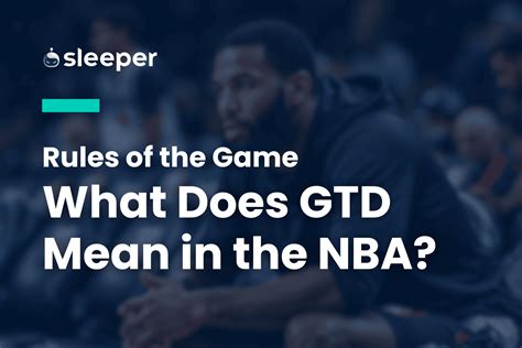 what is gtd in nba